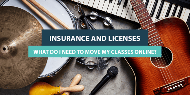 Insurance and Licenses: What Do I Need to Move My Classes Online?