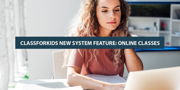 ClassForKids New System Feature: Online Classes